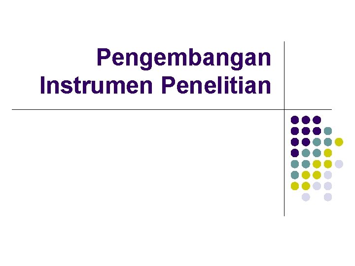 Pengembangan Instrumen Penelitian 