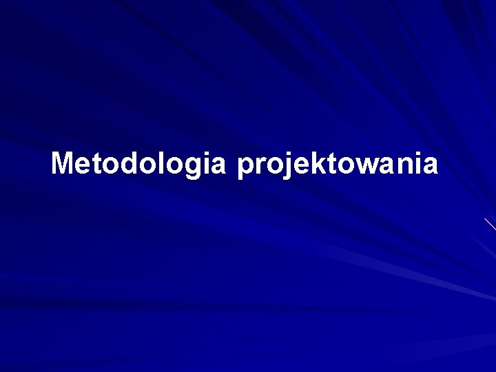 Metodologia projektowania 