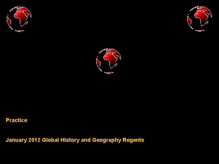 Practice January 2012 Global History and Geography Regents 