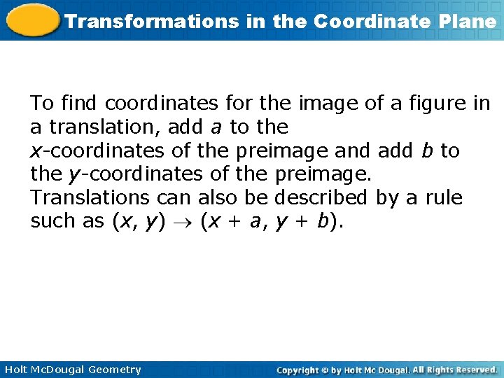 Transformations in the Coordinate Plane To find coordinates for the image of a figure