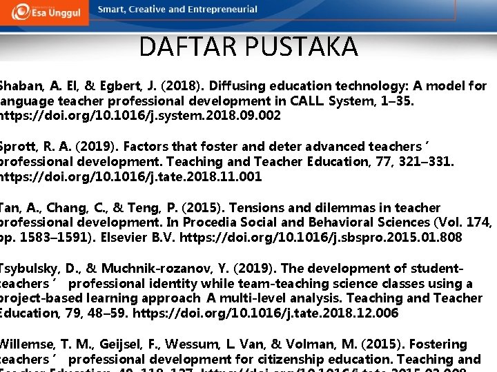 DAFTAR PUSTAKA Shaban, A. El, & Egbert, J. (2018). Diffusing education technology: A model