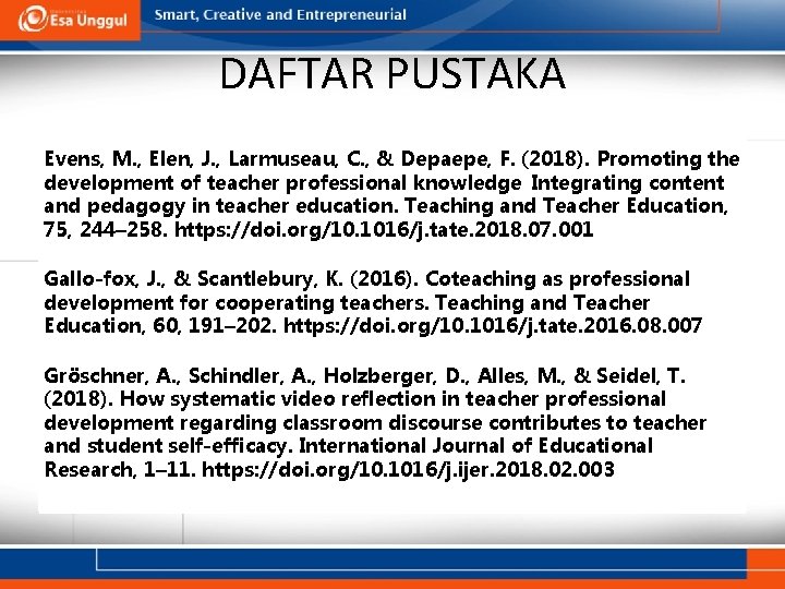 DAFTAR PUSTAKA Evens, M. , Elen, J. , Larmuseau, C. , & Depaepe, F.