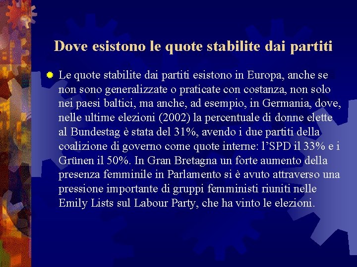 Dove esistono le quote stabilite dai partiti ® Le quote stabilite dai partiti esistono