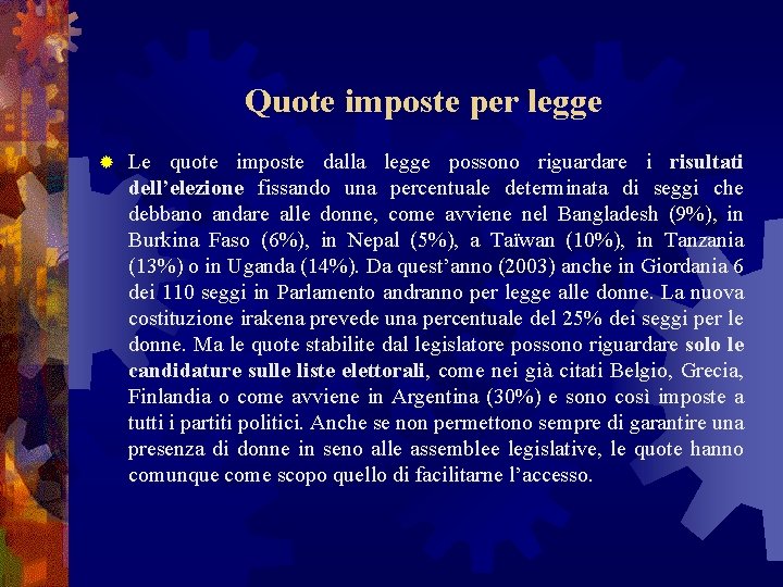 Quote imposte per legge ® Le quote imposte dalla legge possono riguardare i risultati