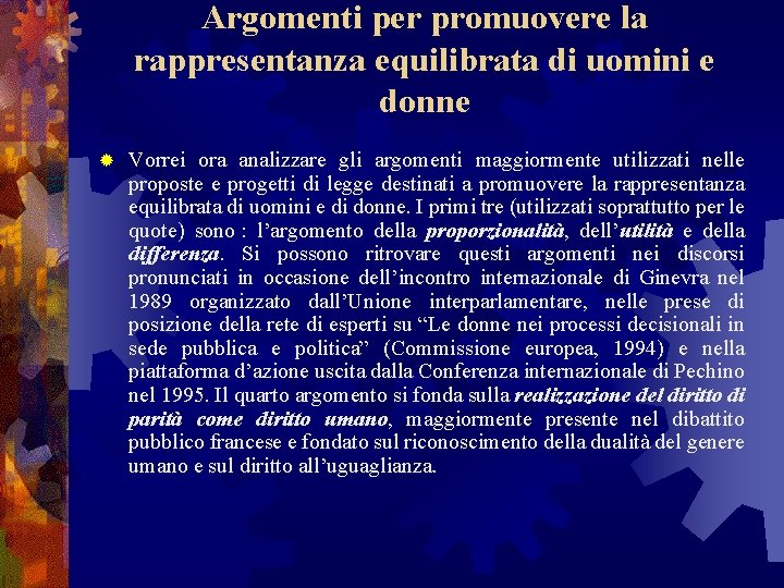 Argomenti per promuovere la rappresentanza equilibrata di uomini e donne ® Vorrei ora analizzare