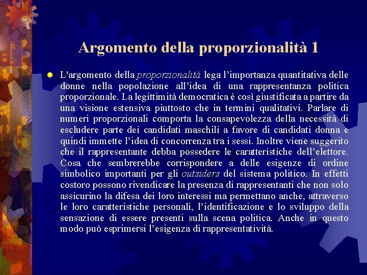 Argomento della proporzionalità 1 ® L'argomento della proporzionalità lega l’importanza quantitativa delle donne nella