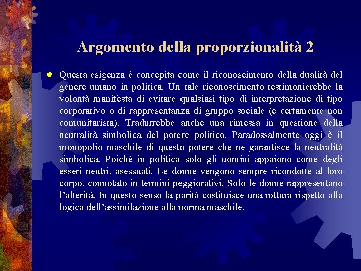 Argomento della proporzionalità 2 ® Questa esigenza è concepita come il riconoscimento della dualità