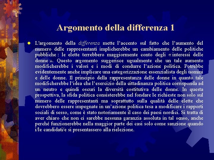 Argomento della differenza 1 ® L'argomento della differenza mette l’accento sul fatto che l’aumento