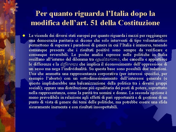 Per quanto riguarda l’Italia dopo la modifica dell’art. 51 della Costituzione ® Le vicende