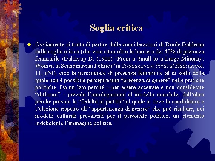 Soglia critica ® Ovviamente si tratta di partire dalle considerazioni di Drude Dahlerup sulla