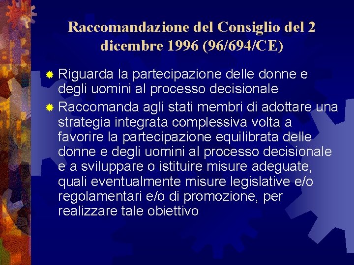 Raccomandazione del Consiglio del 2 dicembre 1996 (96/694/CE) ® Riguarda la partecipazione delle donne