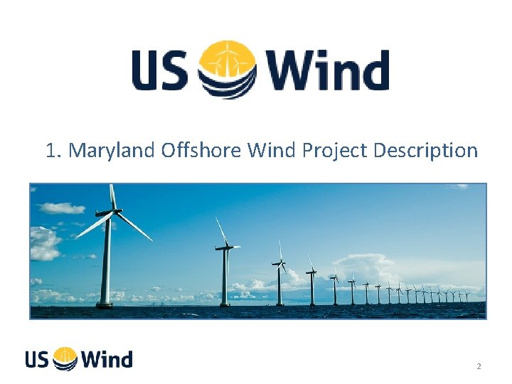 1. Maryland Offshore Wind Project Description 2 