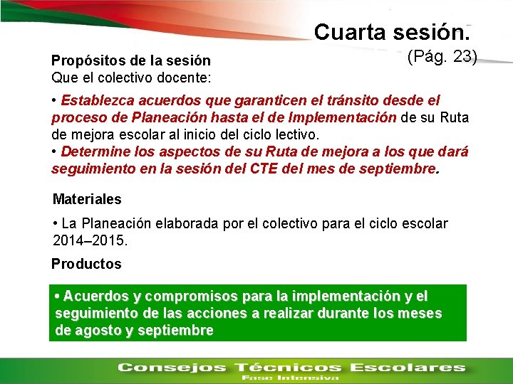 Cuarta sesión. Propósitos de la sesión Que el colectivo docente: (Pág. 23) • Establezca