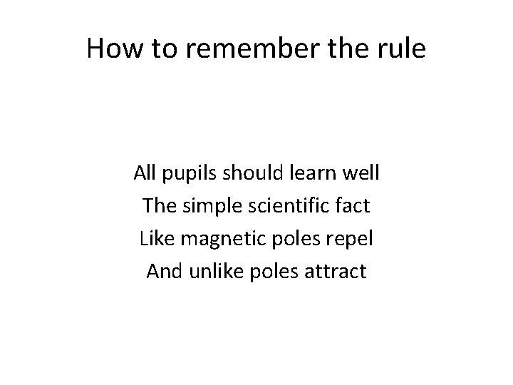 How to remember the rule All pupils should learn well The simple scientific fact