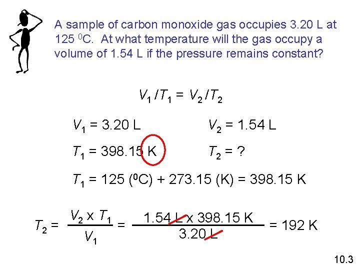A sample of carbon monoxide gas occupies 3. 20 L at 125 0 C.