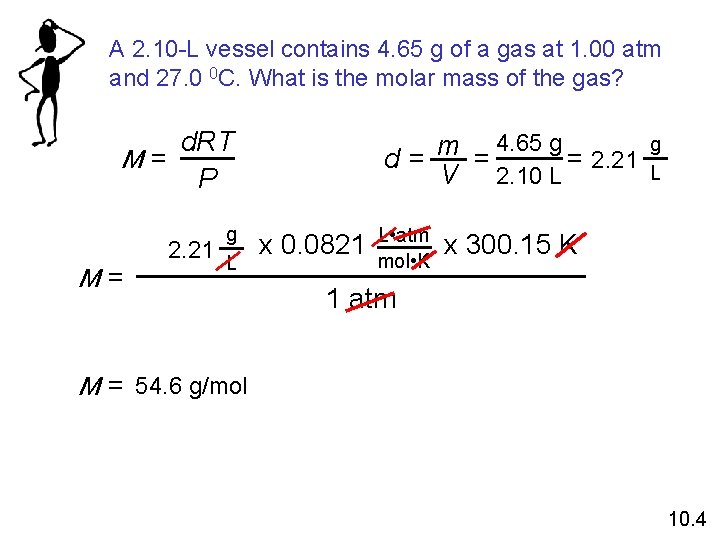 A 2. 10 -L vessel contains 4. 65 g of a gas at 1.