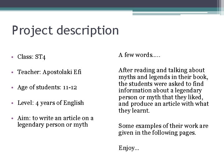 Project description • Class: ST 4 A few words…. . • Teacher: Apostolaki Efi