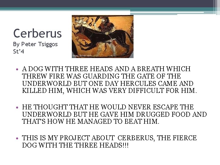 Cerberus By Peter Tsiggos St’ 4 • A DOG WITH THREE HEADS AND A