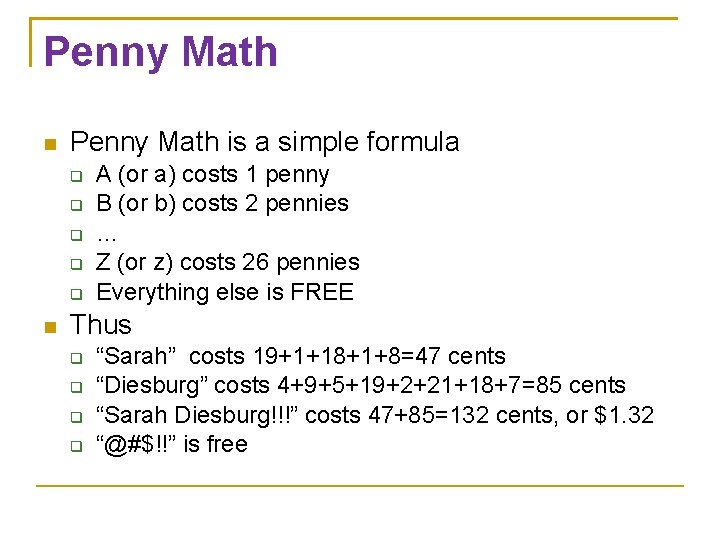Penny Math is a simple formula A (or a) costs 1 penny B (or