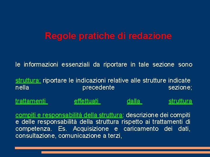 Regole pratiche di redazione le informazioni essenziali da riportare in tale sezione sono struttura: