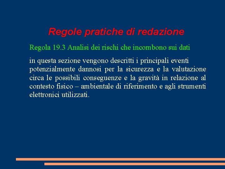 Regole pratiche di redazione Regola 19. 3 Analisi dei rischi che incombono sui dati