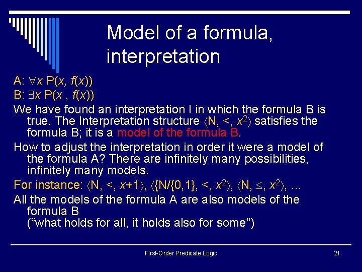 Model of a formula, interpretation A: x P(x, f(x)) B: x P(x , f(x))