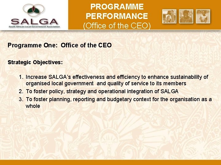 PROGRAMME PERFORMANCE (Office of the CEO) Programme One: Office of the CEO Strategic Objectives: