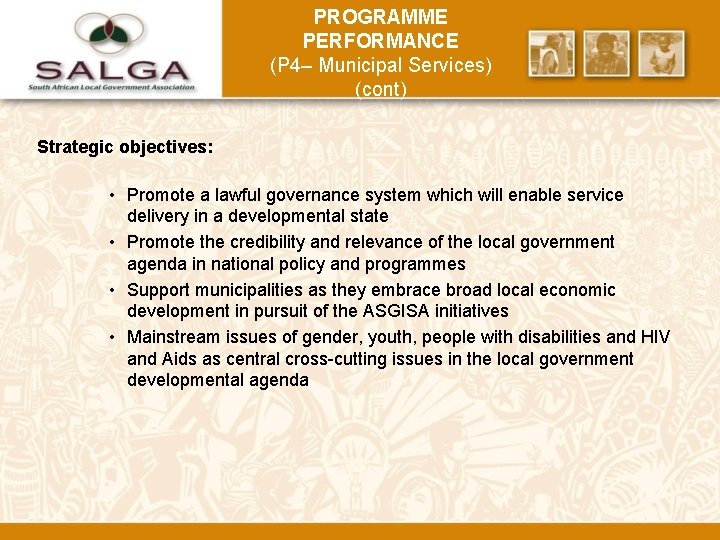 PROGRAMME PERFORMANCE (P 4– Municipal Services) (cont) Strategic objectives: • Promote a lawful governance