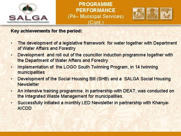 PROGRAMME PERFORMANCE (P 4– Municipal Services) (Cont. ) Key achievements for the period: •