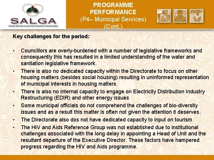 PROGRAMME PERFORMANCE (P 4– Municipal Services) (Cont. ) Key challenges for the period: •