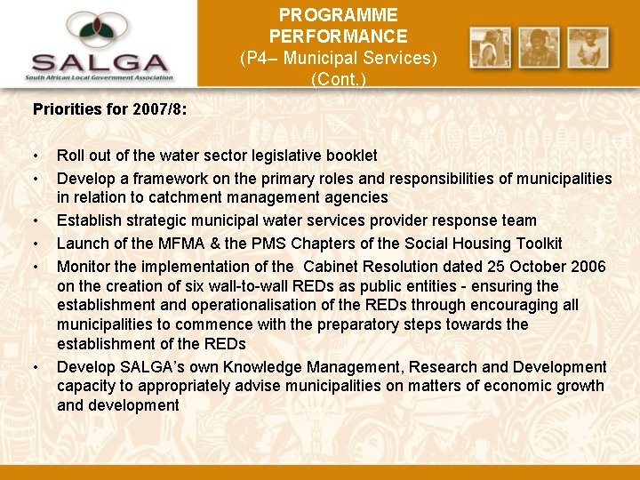 PROGRAMME PERFORMANCE (P 4– Municipal Services) (Cont. ) Priorities for 2007/8: • • •