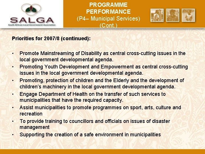 PROGRAMME PERFORMANCE (P 4– Municipal Services) (Cont. ) Priorities for 2007/8 (continued): • •