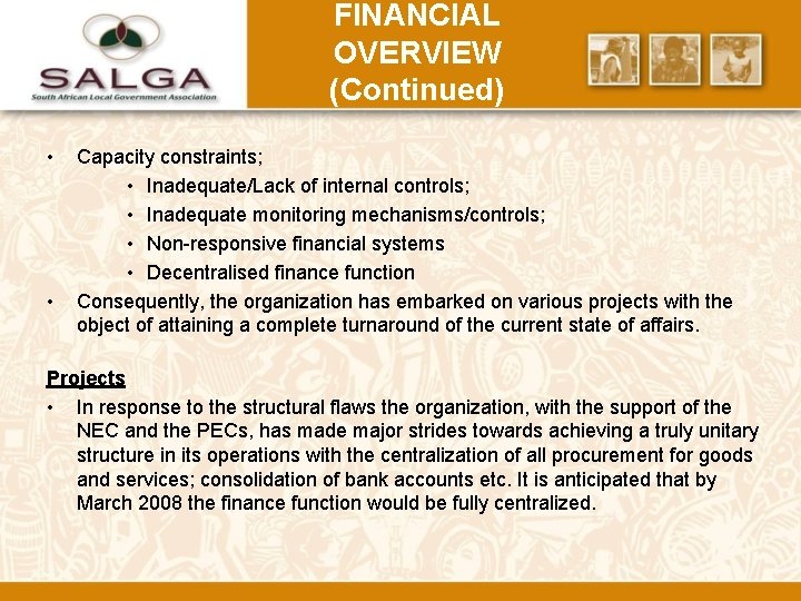 FINANCIAL OVERVIEW (Continued) • • Capacity constraints; • Inadequate/Lack of internal controls; • Inadequate