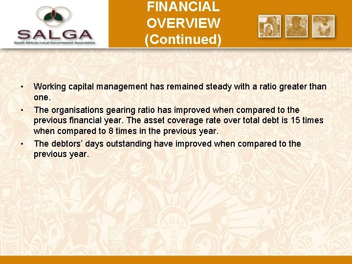 FINANCIAL OVERVIEW (Continued) • • • Working capital management has remained steady with a