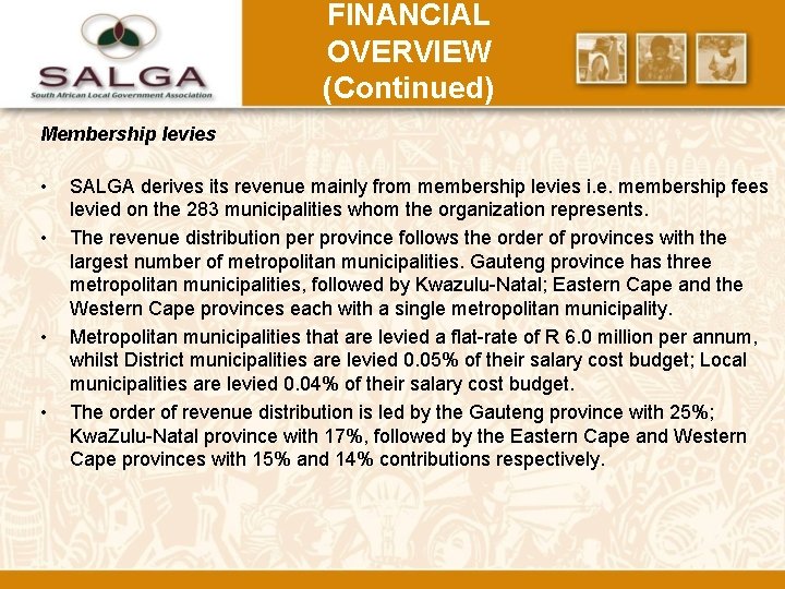 FINANCIAL OVERVIEW (Continued) Membership levies • • SALGA derives its revenue mainly from membership