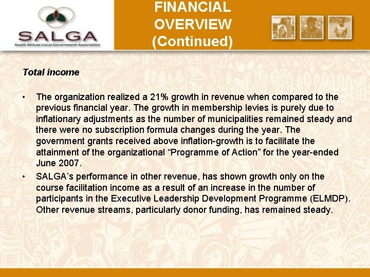 FINANCIAL OVERVIEW (Continued) Total income • • The organization realized a 21% growth in