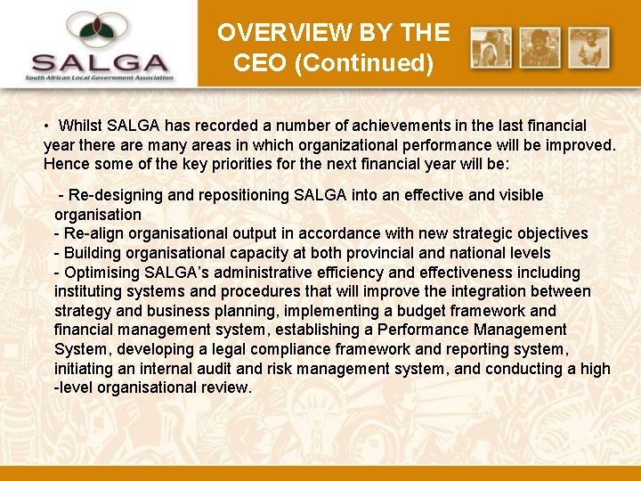 OVERVIEW BY THE CEO (Continued) • Whilst SALGA has recorded a number of achievements