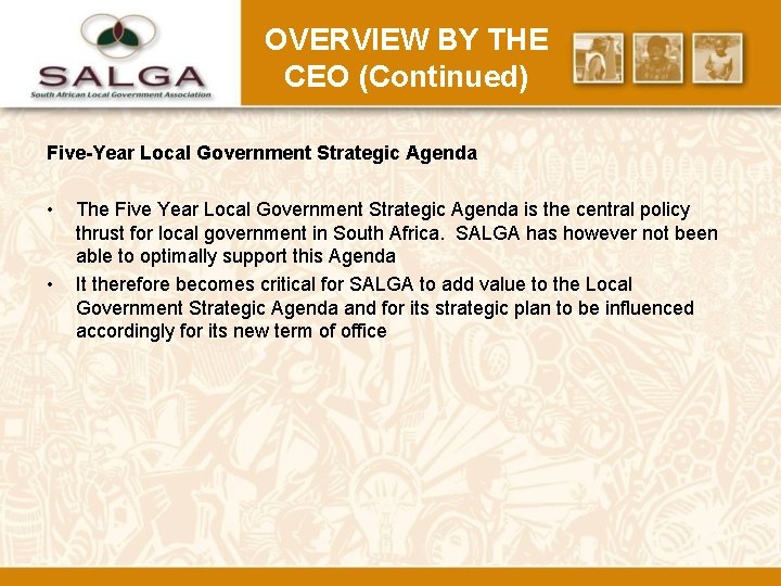 OVERVIEW BY THE CEO (Continued) Five-Year Local Government Strategic Agenda • • The Five