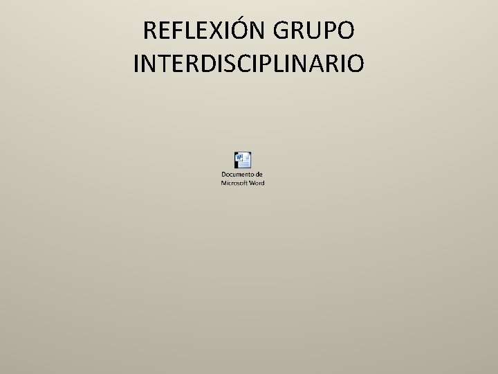 REFLEXIÓN GRUPO INTERDISCIPLINARIO 