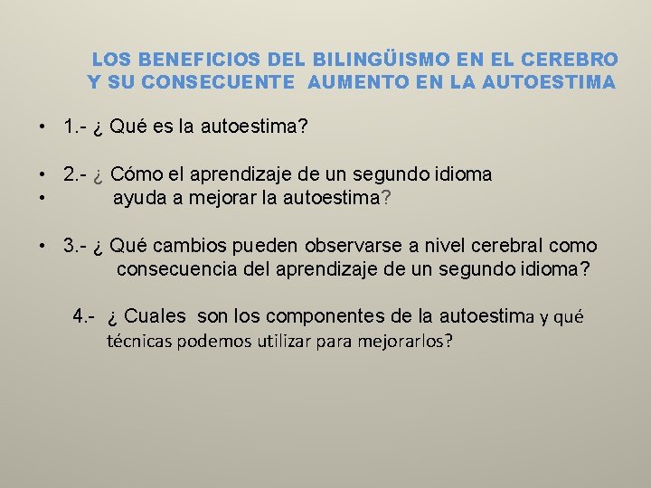 LOS BENEFICIOS DEL BILINGÜISMO EN EL CEREBRO Y SU CONSECUENTE AUMENTO EN LA AUTOESTIMA