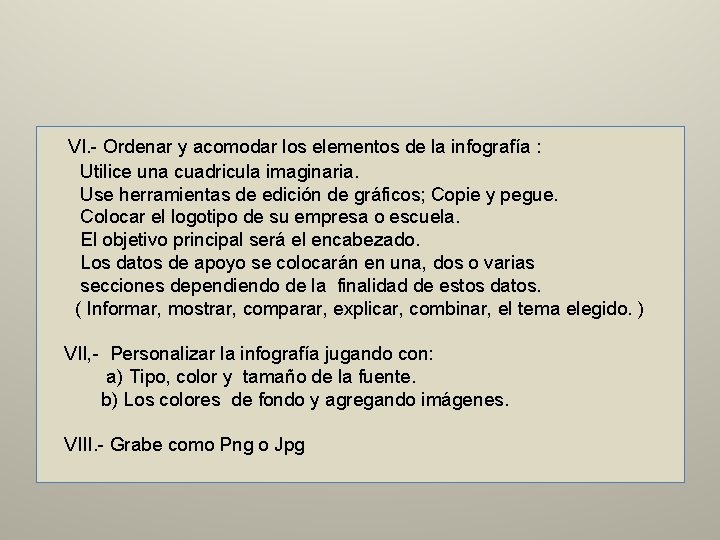 VI. - Ordenar y acomodar los elementos de la infografía : Utilice una cuadricula