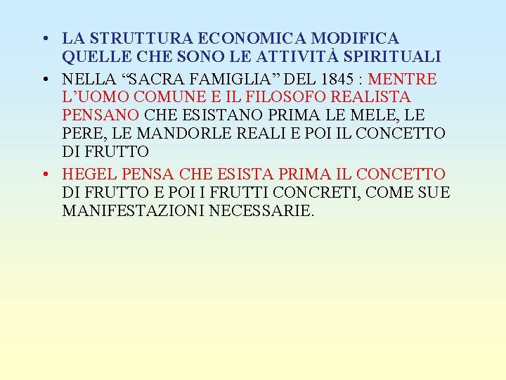  • LA STRUTTURA ECONOMICA MODIFICA QUELLE CHE SONO LE ATTIVITÀ SPIRITUALI • NELLA