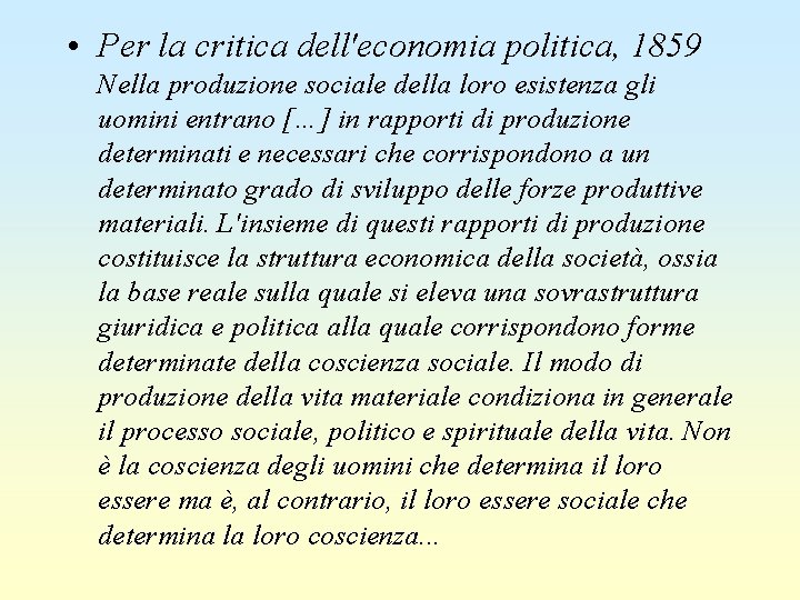  • Per la critica dell'economia politica, 1859 Nella produzione sociale della loro esistenza