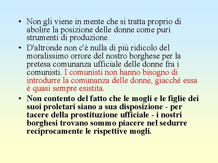  • Non gli viene in mente che si tratta proprio di abolire la