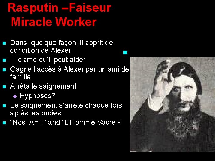 Rasputin –Faiseur Miracle Worker n n n Dans quelque façon , il apprit de
