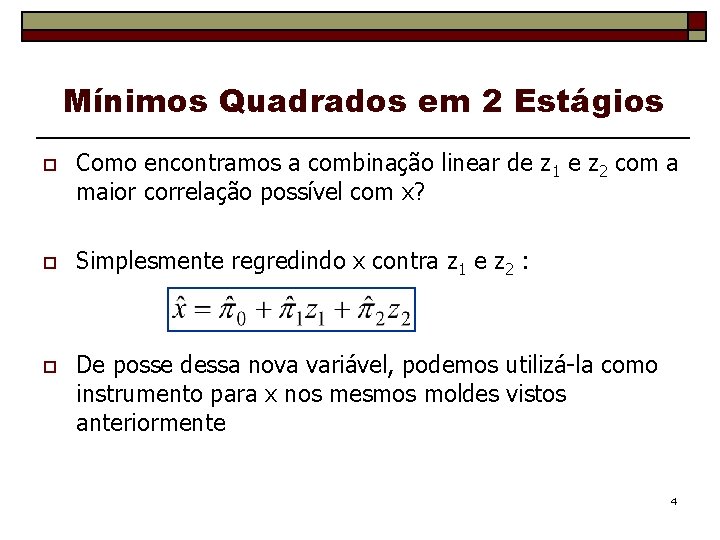 Mínimos Quadrados em 2 Estágios o Como encontramos a combinação linear de z 1