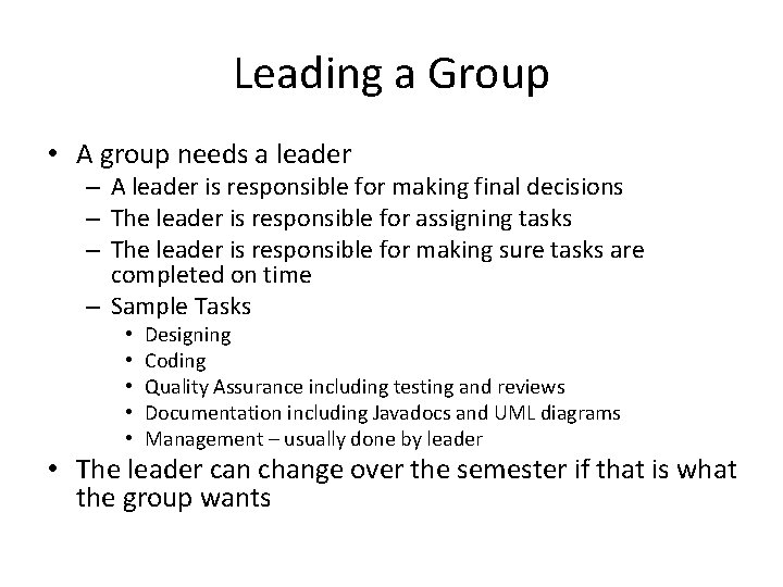 Leading a Group • A group needs a leader – A leader is responsible