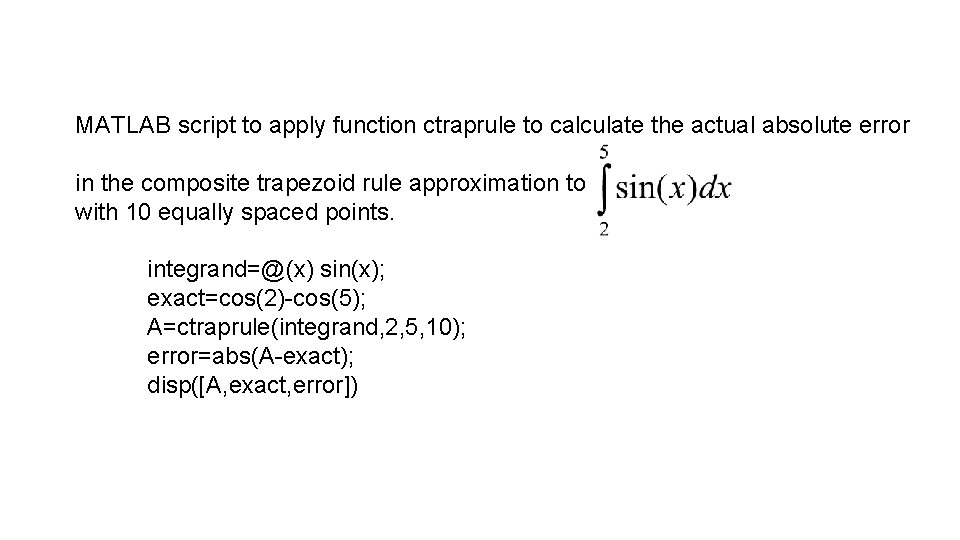 MATLAB script to apply function ctraprule to calculate the actual absolute error in the