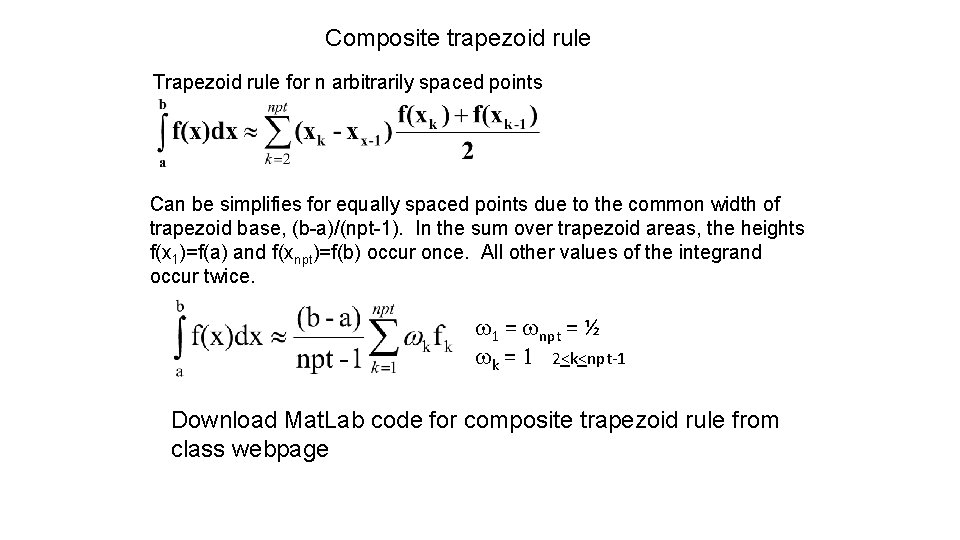 Composite trapezoid rule Trapezoid rule for n arbitrarily spaced points Can be simplifies for