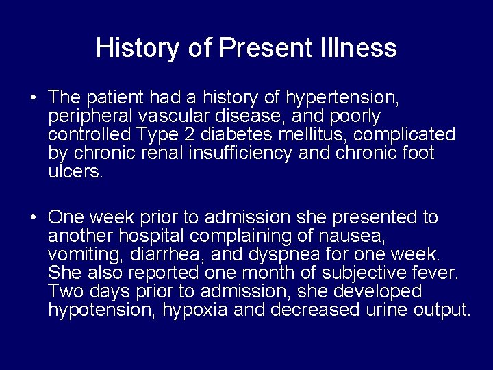 History of Present Illness • The patient had a history of hypertension, peripheral vascular